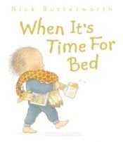 book cover of When It's Time for Bed (Collins Baby & Toddler) by Nick Butterworth