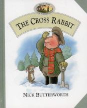 book cover of The Cross Rabbit by Nick Butterworth