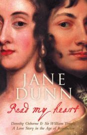 book cover of Read My Heart: A Love Story in England's Age of Revolution by Jane Dunn