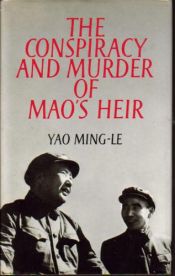 book cover of Conspiracy and Murder of Mao's Heir, The by Yao Ming-le