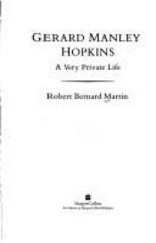 book cover of Gerard Manley Hopkins: A very private life by Robert Bernard Martin