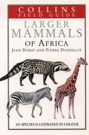 book cover of A Field Guide to the Larger Mammals of Africa by Jean Dorst