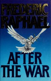 book cover of After The War by Frederic Raphael