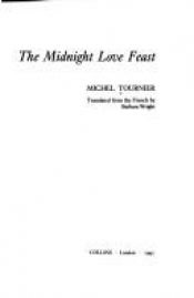 book cover of The midnight love feast by Мішель Турньє
