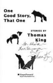 book cover of One Good Story, That One by Thomas King
