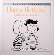 book cover of Happy birthday! (and one to glow on) by Charles Monroe Schulz