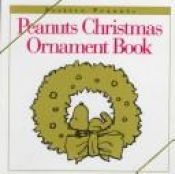 book cover of Peanuts Christmas Ornament Book (Peanuts Sidelines) by Charles M. Schulz