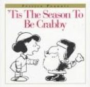 book cover of Tis The Season to Be Crabby by Charles M. Schulz