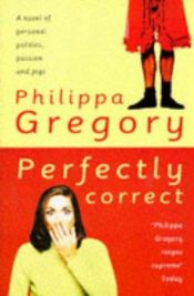 book cover of Perfectly Correct by Филиппа Грегори