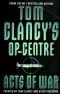 Acts of War (Tom Clancy's Op-centre S.)
