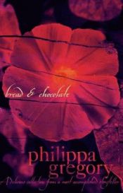 book cover of Bread and chocolate by Филиппа Грегори