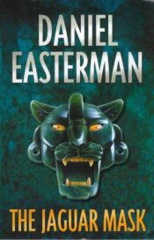 book cover of The Jaguar Mask by Daniel Easterman