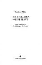 book cover of The Children We Deserve by Rosalind Miles