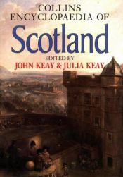 book cover of Collins encyclopaedia of Scotland by John Keay