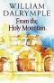Från det heliga berget : en resa i skuggan av det bysantinska riket