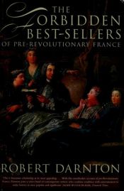 book cover of The Forbidden Best-Sellers of Pre-Revolutionary France by 羅伯·丹屯