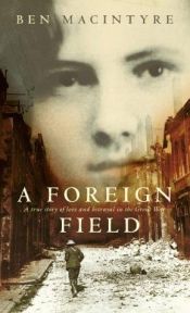 book cover of A foreign field by Ben Macintyre