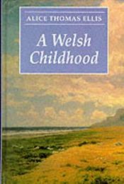 book cover of A Welsh childhood by Alice Thomas Ellis