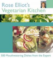 book cover of Rose Elliot's Vegetarian Kitchen by Rose Elliot