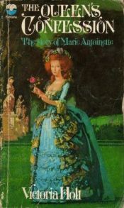 book cover of The Queen's confession a fictional autobiography by Victoria Holt