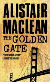 book cover of The golden gate by Алистер Маклин