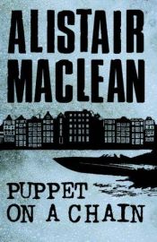 book cover of Puppet on a Chain by Alistair Mac Lean