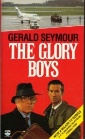 book cover of The Glory Boys by Gerald Seymour