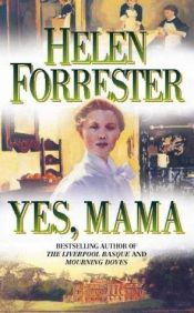 book cover of Yes Mama by Helen Forrester