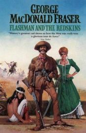 book cover of Flashman and the Redskins by George MacDonald Fraser