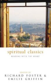 book cover of Spiritual Classics: Selected Readings by Richard J Foster
