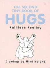 book cover of The Second Tiny Book of Hugs by Kathleen Keating