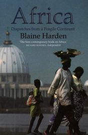 book cover of Africa : dispatches from a fragile continent by Blaine Harden