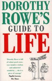 book cover of Dorothy Rowe's Guide to Life by Dorothy Rowe