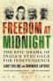 Vapaus tulee keskiyöllä Intian itsenäistymisen draama 1947-1948