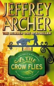 book cover of As the Crow Flies by jeffery archer by Jeffrey Archer