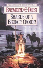 book cover of Shards of a Broken Crown by ריימונד פייסט