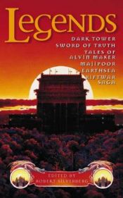 book cover of Legends: Dark Tower, Sword of Truth, Tales of Alvin Maker, Majipoor, Earthsea, Riftwar Saga by Robert Silverberg