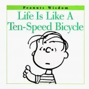 book cover of Life is like a ten-speed bicycle by 查爾斯·舒茲