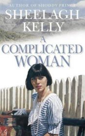 book cover of A Complicated Woman by Sheelagh Kelly