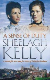 book cover of A Sense of Duty by Sheelagh Kelly