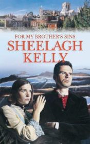 book cover of For My Brother's Sins by Sheelagh Kelly