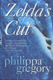 book cover of Zeldas Cut by Philippa Gregory