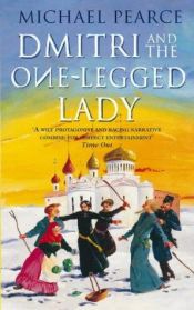 book cover of Dmitri and the One Legged Lady by Michael Pearce