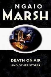 book cover of Death on the Air : and Other Stories by Найо Марш