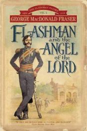 book cover of Flashman and the Angel of the Lord by جرج مک‌دونالد فریزر