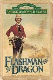 book cover of Flashman and the Dragon by George MacDonald Fraser