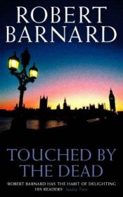 book cover of Touched by the dead by Robert Barnard