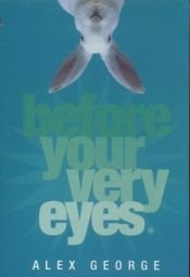 book cover of Before Your Very Eyes by Alex George