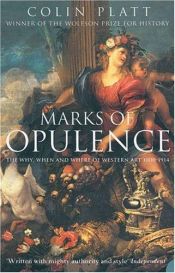 book cover of Marks of Opulence: The Why, When and Where of Western Art 1000-1900 AD by Colin Platt