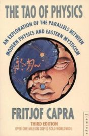 book cover of Tao fyziky : bestseller, ktorý zbližuje orientálnu filozofiu a západnú vedu v humanistickom pohľade na vesmír by Fritjof Capra